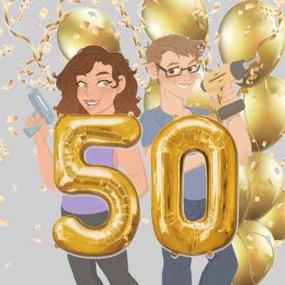50 Our Fiftieth Episode